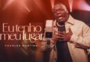 Charles Martins lança “Eu Tenho Meu Lugar”, single sobre perseverança, propósito e esperança no céu