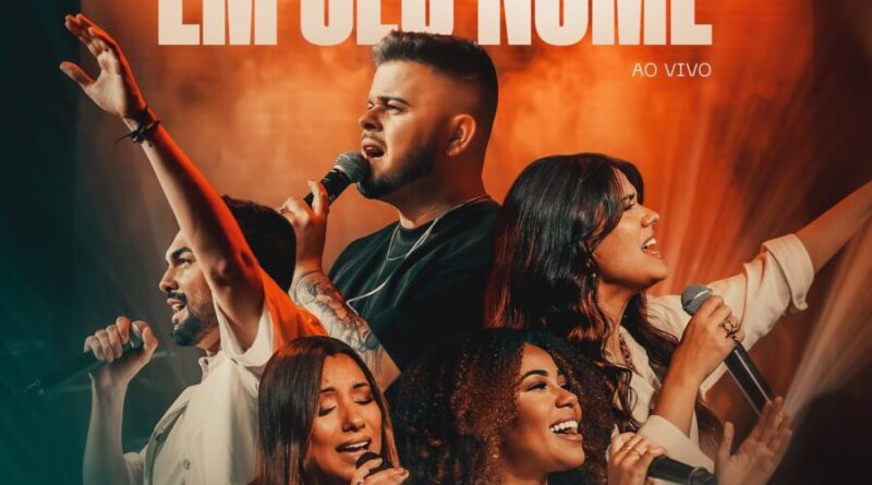 Ministério Mergulhar e O Canto das Igrejas proclamam o poder do nome de Jesus na canção “Em Seu Nome” (Ao Vivo)